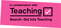 Get in to Teaching