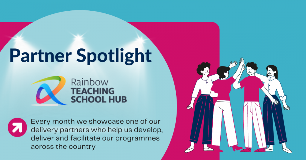 Partner Spotlight: Rainbow Teaching School Hub